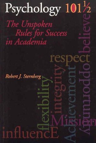 Psychology 101 1/2: The Unspoken Rules for Success in Academia,Used