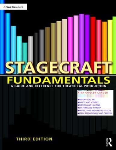 Stagecraft Fundamentals: A Guide And Reference For Theatrical Production,New