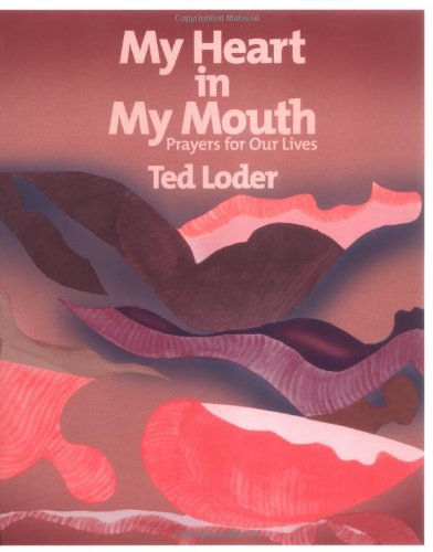 My Heart in My Mouth: Prayers for Our Lives,New