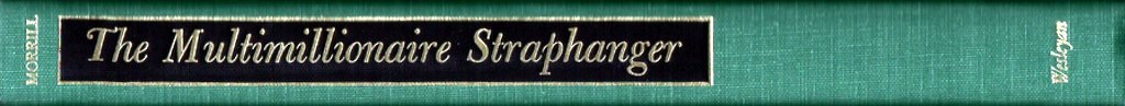 The Multimillionaire Straphanger: A Life Of John Emory Andrus,New