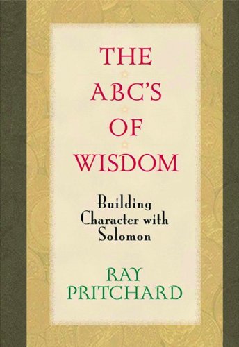 The ABC's of Wisdom: Building Character with Solomon,Used