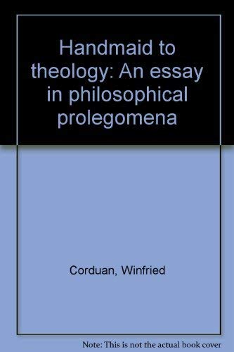 Handmaid to theology: An essay in philosophical prolegomena,Used
