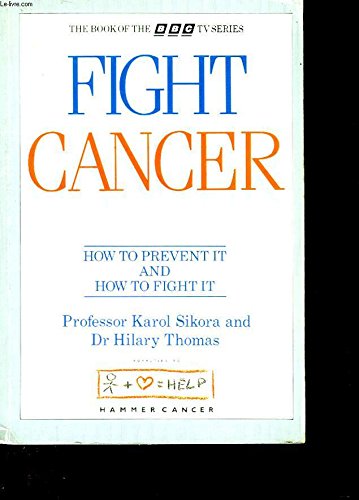 Fight Cancer: How to Prevent It and How to Fight It,Used