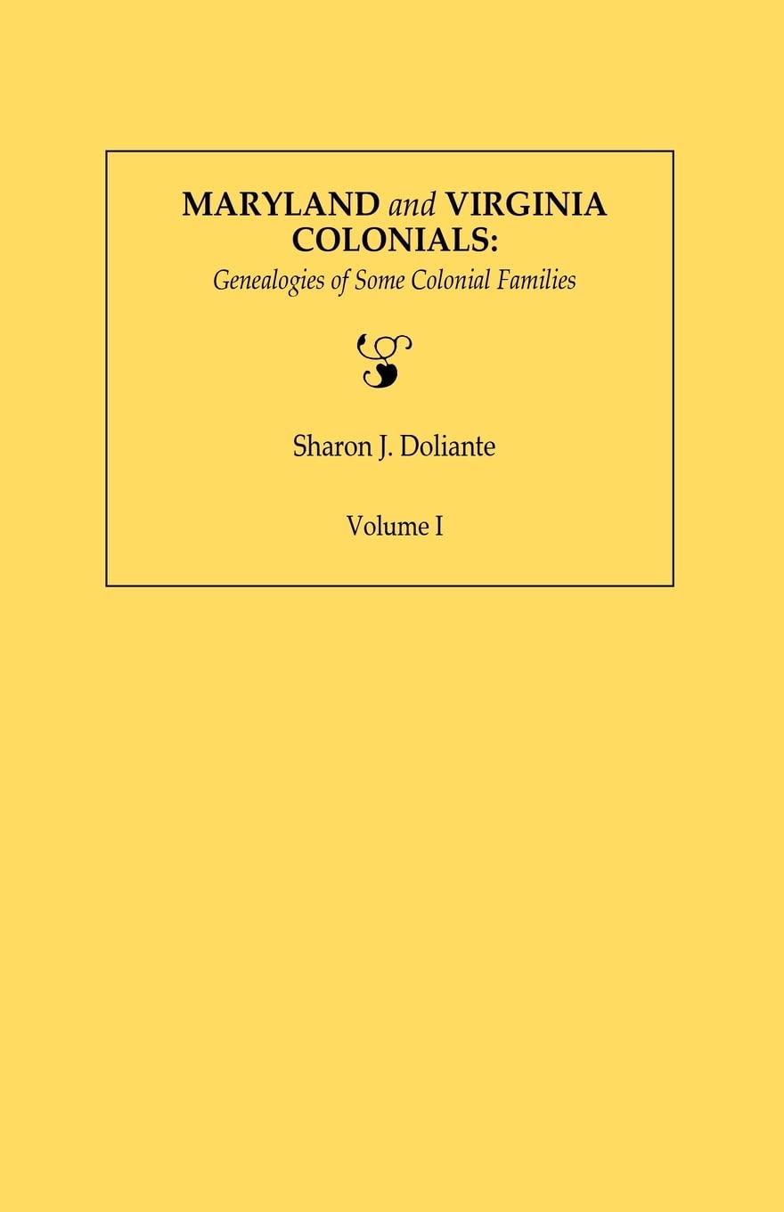 Maryland And Virginia Colonials: Genealogies Of Some Coloonial Families. Volume I,Used