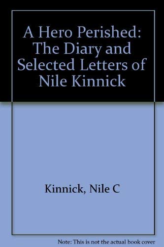 A Hero Perished: The Diary and Selected Letters of Nile Kinnick,Used