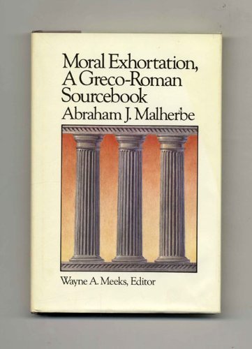 Moral Exhortation a Greco Roman Sourcebook (Library of Early Christianity),New