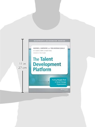 The Talent Development Platform: Putting People First in Social Change Organizations (The JosseyBass Nonprofit Guidebook Series,Used