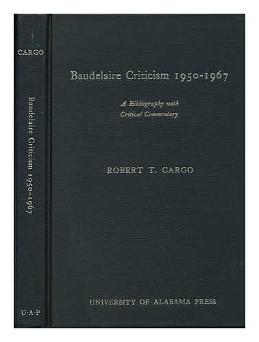 Baudelaire Criticism 1950 1967 a Bibliography With Critical Commentary,Used