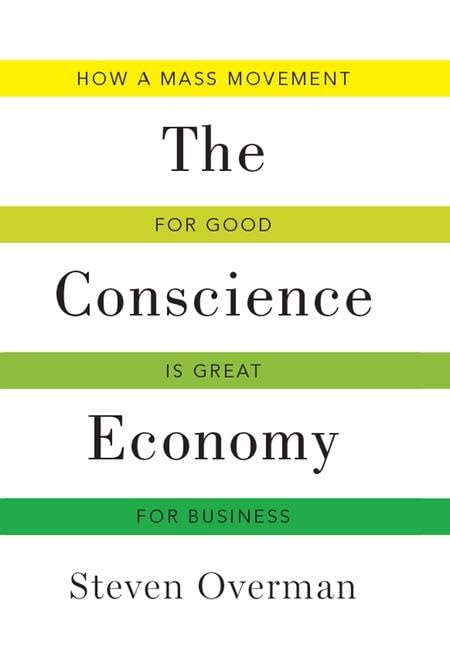 Conscience Economy: How a Mass Movement for Good is Great for Business,Used