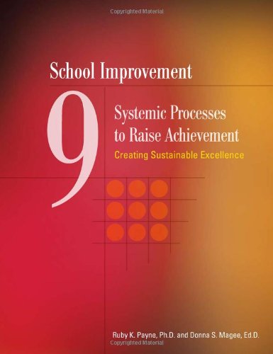 School Improvement 9 Systemic Processes to Raise Achievement Creating Sustainable Excellence,Used
