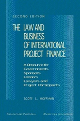 The Law and Business of International Project Finance,Used