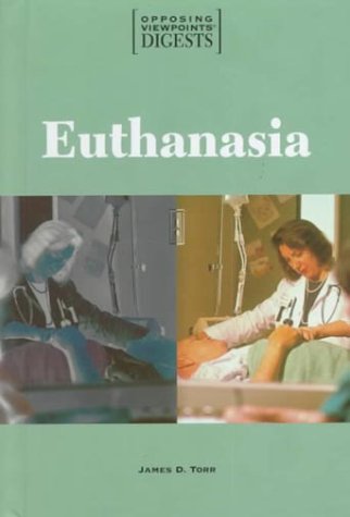 Euthanasia (Opposing Viewpoints Series) (Opposing Viewpoints Digests),Used
