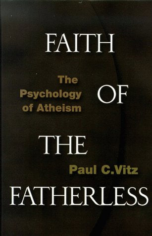 Faith of the Fatherless: The Psychology of Atheism,Used