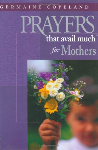 Prayers That Avail Much for Mothers: James 5:16,Used