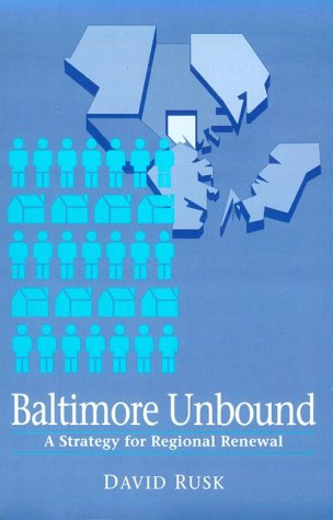 Baltimore Unbound: A Strategy for Regional Renewal,Used