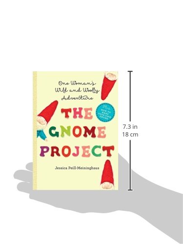 The Gnome Project: One Woman's Wild and Woolly Adventure,Used