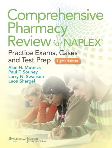 Comprehensive Pharmacy Review For Naplex: Practice Exams, Cases, And Test Prep