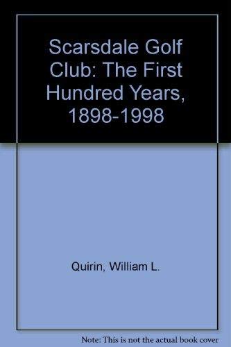 Scarsdale Golf Club: The First Hundred Years, 18981998,Used