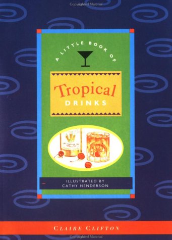 A Little Book of Tropical Drinks (Little Cookbook),Used