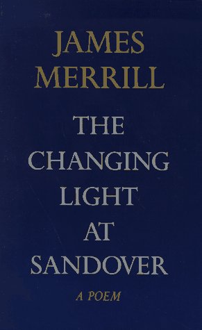The Changing Light At Sandover: A Poem,New