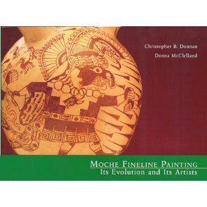 Moche Fineline Painting: Its Evolution and Its Artists,Used