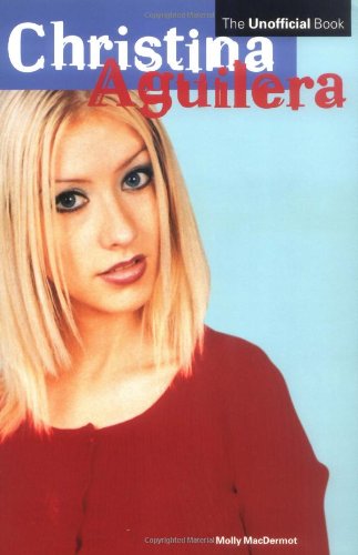 Christina Aguilera: The Unofficial Book,Used