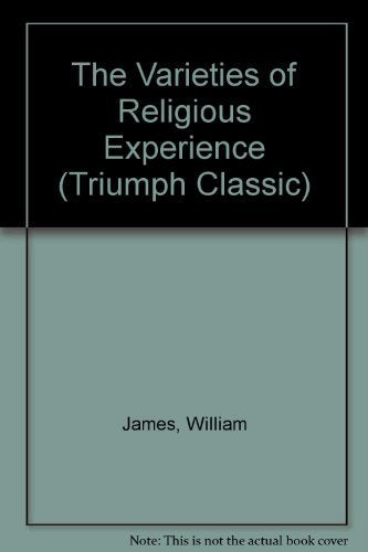 The Varieties of Religious Experience (Triumph Classic),Used