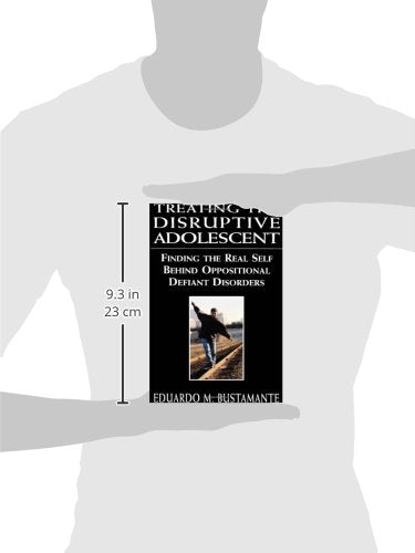 Treating The Disruptive Adolescent: Finding The Real Self Behind Oppositional Defiant Disorders,Used