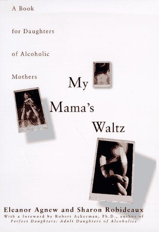 My Mama'S Waltz: A Book For Daughters Of Alcoholic Mothers