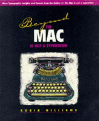 Beyond the Mac Is Not a Typewriter: More Typographic Insights and Secrets,Used