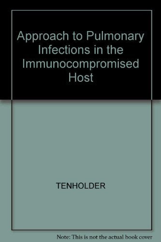 Approach to Pulmonary Infections in the Immunocompromised Host,Used