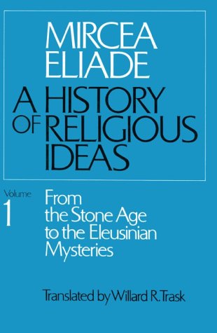 History of Religious Ideas, Volume 1: From the Stone Age to the Eleusinian Mysteries,Used