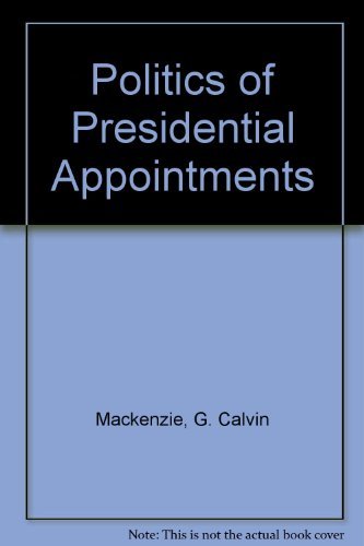 The Politics Of Presidential Appointments,Used