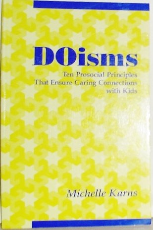 DOisms: Ten prosocial principles that ensure caring connections with kids,Used