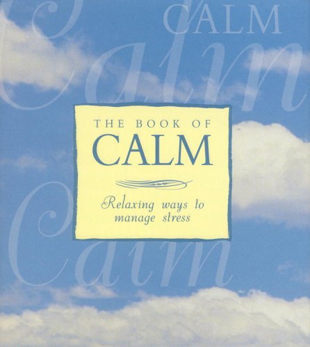 The Book Of Calm : Relaxing Ways To Manage Stress,Used