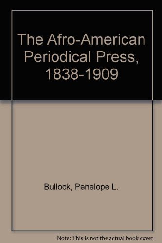 The AfroAmerican Periodical Press, 18381909,Used