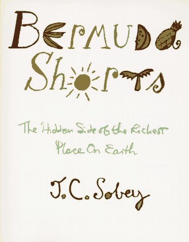 Bermuda Shorts: The Hidden Side Of The Richest Place On Earth,New