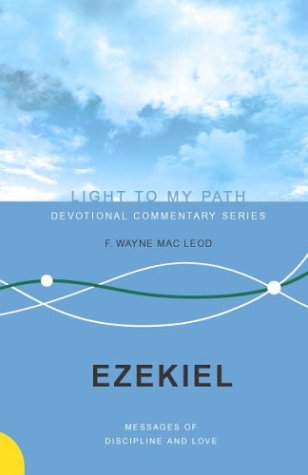 Ezekiel: Messages of Discipline and Love (Light to My Path),Used