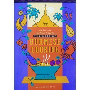 Under the Golden Pagoda: The Best of Burmese Cooking,Used