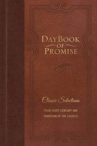 Daybook of Promise: Classic Selections from Every Century and Tradition of the Church,New