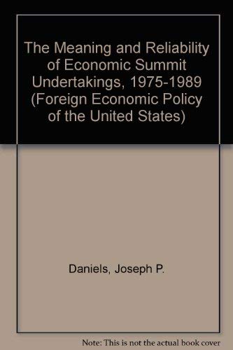 The Meaning and Reliability of Economic Summit Undertakings, 19751989 (Foreign Economic Policy of the United States),Used
