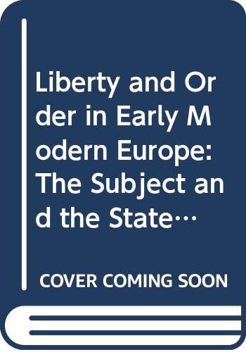 Liberty and Order in Early Modern Europe: The Subject and the State 16501800 (Studies in Modern History),Used