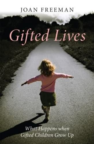 Gifted Lives: What Happens when Gifted Children Grow Up,New