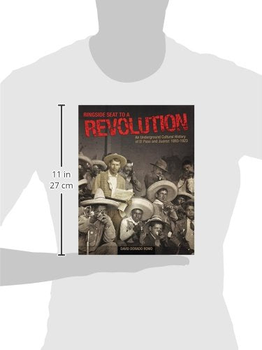 Ringside Seat to a Revolution: An Underground Cultural History of El Paso and Juarez, 18931923,Used