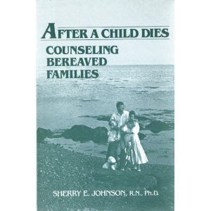 After a Child Dies: Counseling Bereaved Families,Used