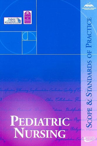 Pediatric Nursing: Scope and Standards of Practice,New
