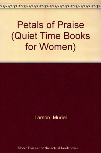 Petals of Praise: Quiet Time Books for Women,Used