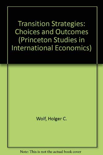 Transition Strategies: Choices and Outcomes (Princeton Studies in International Economics),Used