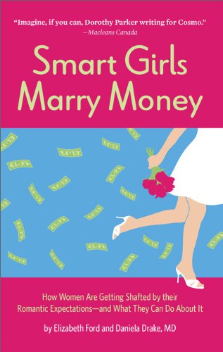 Smart Girls Marry Money: How Women Are Getting Shafted By Their Romantic Expectationsand What They Can Do About It,Used