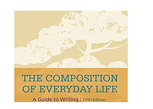 The Composition of Everyday Life with APA 7e Updates,Used